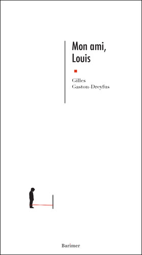 Mon ami louis texte de Gilles Gaston-Dreyfus